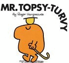 Mr. Topsy Turvy
