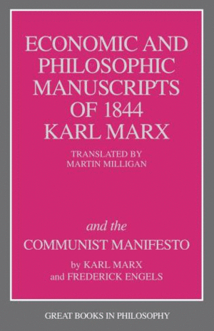 Economic and Philosophic Manuscripts of 1844 and the Communist Manifesto, The