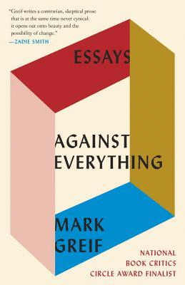 Against Everything : Essays
