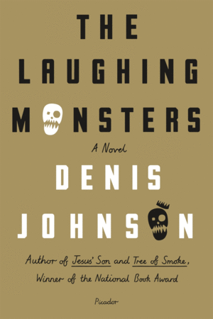 Laughing Monsters: A Novel