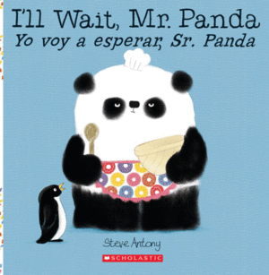 I'll Wait, Mr. Panda / Yo Voy a Esperar, Sr. Panda (Scholastic Bilingual) (Bilingual)