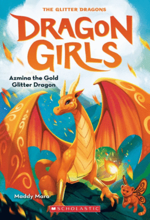 Azmina the Gold Glitter Dragon (Dragon Girls #1): Volume 1