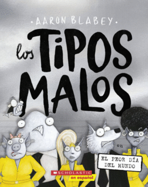 Los Tipos Malos En El Peor Dia del Mundo (the Bad Guys in the Baddest Day Ever)
