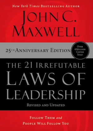21 Irrefutable Laws of Leadership, The