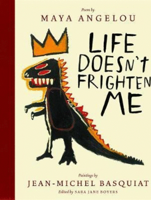 Life doesn't frighten me