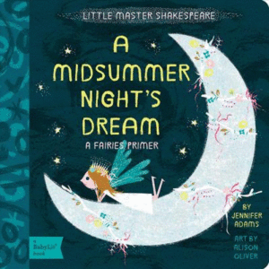 Midsummer nights dream a fairies primer