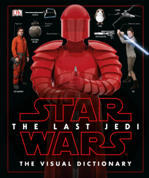 Star Wars The Last Jedi The Visual Dictionary
