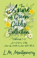 Anne of Green Gables Collection Volumes 1-3, The