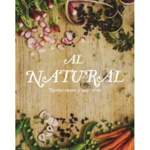 Al natural: Recetas sanas y nutritivas