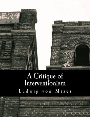 A Critique of Interventionism