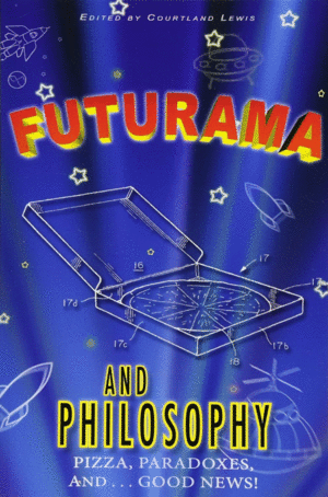 Futurama and Philosophy