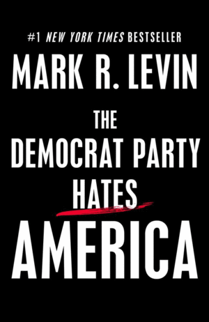 Democrat Party Hates America, The