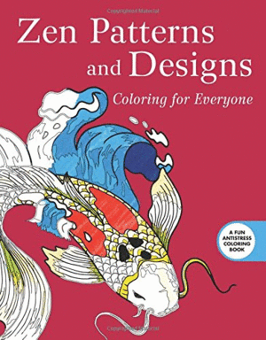 Zen Patterns and Designs: Coloring for Everyone