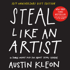 Steal Like an Artist: 10th Anniversary Edition