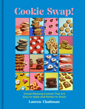 Cookie Swap!: Crowd-Pleasing Cookies That Are Easy to Make and Perfect to Share (Revised)