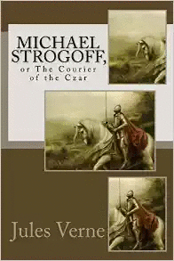 Michael Strogoff, or the Courier of the Cazar