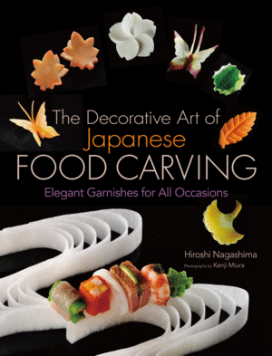 Decorative Art of Japanese Food Carving: Elegant Garnishes for All Occasions