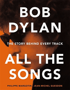 Bob Dylan. All the Songs