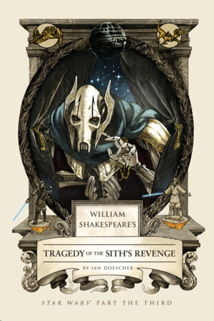 William Shakespeare's Tragedy of the Sith's Revenge