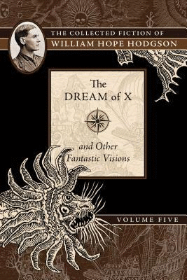 Dream of X and Other Fantastic Visions The