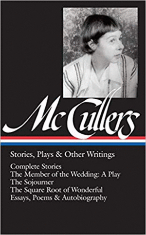 Carson McCullers: Stories, Plays & Other Writings