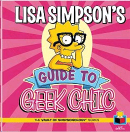 Lisa Simpson's Guide to Geek Chic