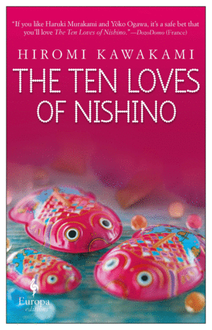 Ten Loves of Nishino : A Novel, The