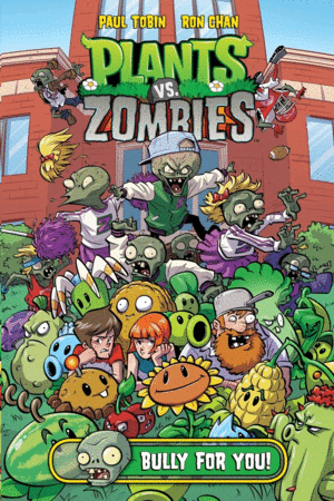 Plants vs. zombies bully for you