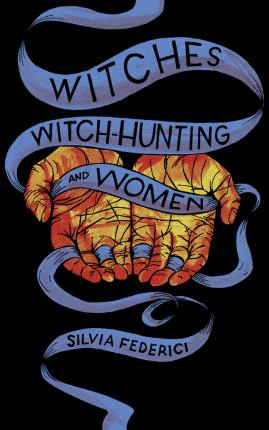 Witches, Witch-hunting, And Women