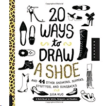 20 Ways to Draw A Shoe and 44 Other Sneakers, Slippers, Stilettos, and SlingbacksKuo,