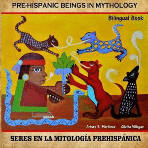 Pre-Hispanic Beings in Mythology