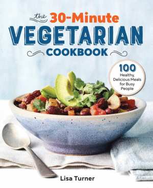 30-Minute Vegetarian Cookbook, The