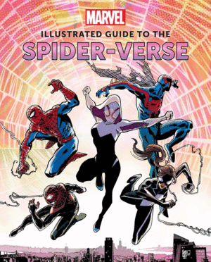 Marvel Illustrated Guide to the Spider-Verse