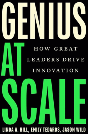Genius at Scale: How Great Leaders Drive Innovation