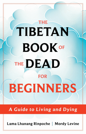 Tibetan Book of the Dead for Beginners
