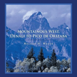 Mountainous West, Denali to Pico De Orizaba