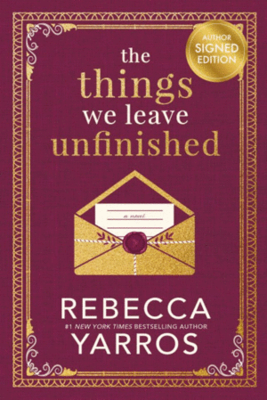 The Things We Leave Unfinished: Signed Edition