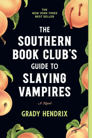 Southern Book Club's Guide to Slaying Vampires, The