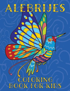 Alebrijes Coloring Book For Kids