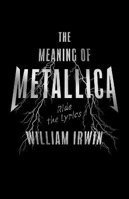 Meaning Of Metallica, The