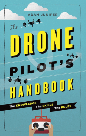 Drone Pilot's Handbook, The