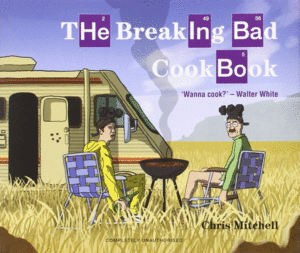 Breaking Bad Cookbook, The