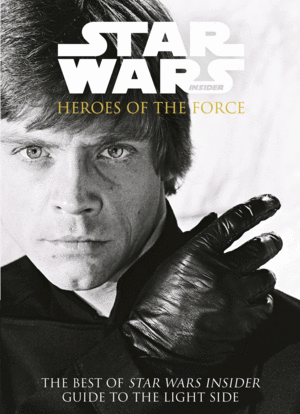 Star Wars Insider. Heroes of the Force