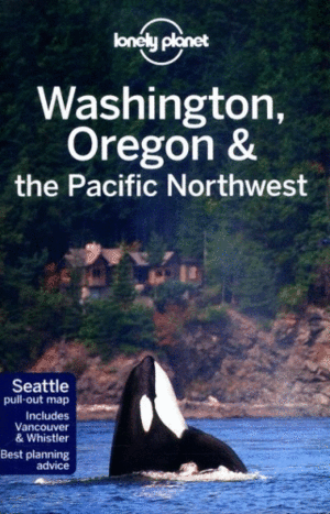 Lonely Planet - Washington, Oregon and the Pacific Northwest