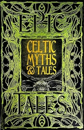 Celtic Myths & Tales: Epic Tales