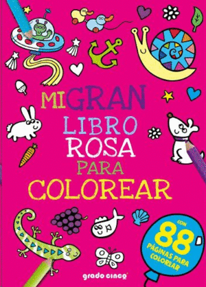 Mi gran libro rosa para colorear 5. Libro en papel. 9781788105767 ...