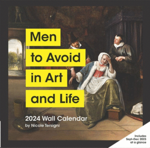 Men to Avoid in Art and Life: calendario de pared 2024