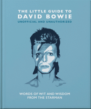 Little Guide to David Bowie: Unofficial and Unauthorized