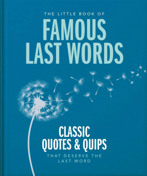 Little Book of Famous Last Words, The