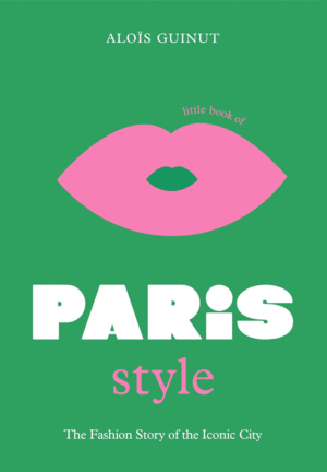 Little Book Of Paris Style, The
